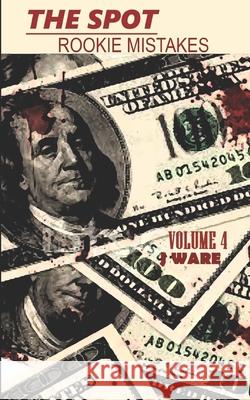 The Spot: Rookie Mistakes J. Ware 9781950650699