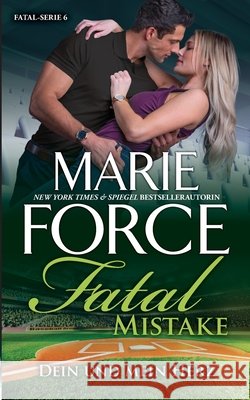 Fatal Mistake - Dein und mein Herz Marie Force Chris Trautmann 9781950654895 HTJB, Inc.