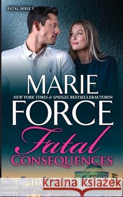 Fatal Consequences - Halt mich fest Marie Force Chris Trautmann 9781950654918