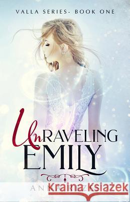 Unraveling Emily Anna Rezes 9781950657018 Anna Rezes