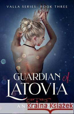 Guardian of Latovia Anna Rezes 9781950657070 Anna Rezes