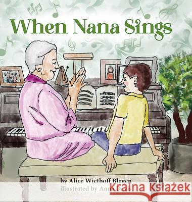 When Nana Sings Alice Wiethoff Blegen Anna Davis 9781950659043