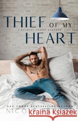 Thief of my Heart: A boss's daughter, bad boy romance Nicole French 9781950663613 Raglan Publishing