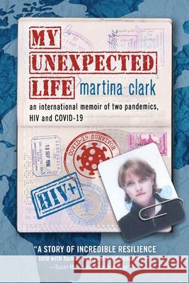 My Unexpected Life Martina Clark 9781950668113 Northampton House Press