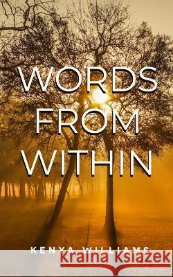 Words from Within Kenya Williams   9781950681174 Illumination Press