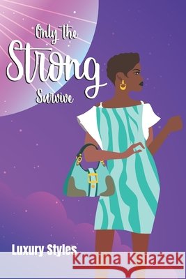 Only the Strong Survive Luxury Styles 9781950681389
