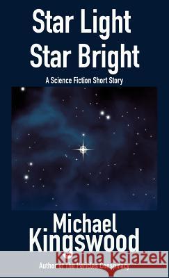 Star Light, Star Bright Michael Kingswood 9781950683123 Ssn Storytelling