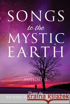 Songs to the Mystic Earth Volume II Narad Richard M. Eggenberger 9781950685516 Richard M. Eggenberger