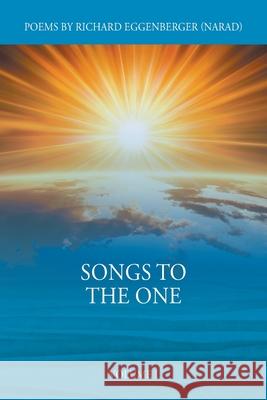 Songs to the One Volume I Narad Richard M. Eggenberger 9781950685592 Richard M. Eggenberger