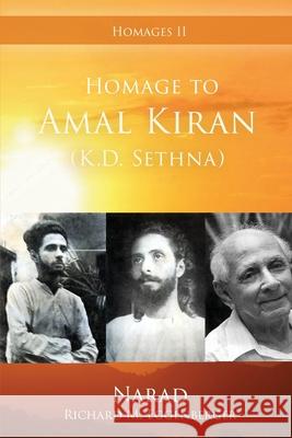 Homage to Amal Kiran (K.D. Sethna) Narad Richard M. Eggenberger 9781950685622 Richard M. Eggenberger