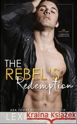 The Rebel's Redemption Lexi C. Foss 9781950694051 Ninja Newt Publishing, LLC