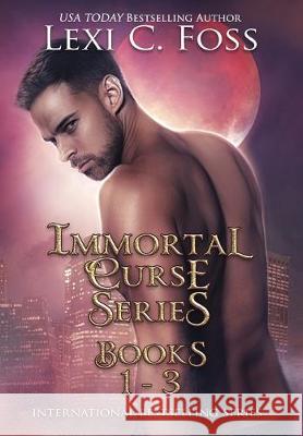 Immortal Curse Series Books 1-3 Lexi C. Foss 9781950694112 Lexi C. Foss