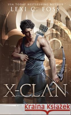 X-Clan: The Experiment: A Shifter Omegaverse Romance Lexi C. Foss 9781950694440 Ninja Newt Publishing, LLC