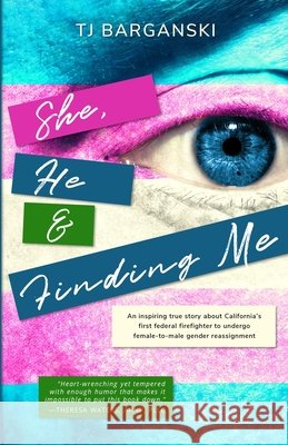 She, He & Finding Me Tj Barganski 9781950712359 Alyblue Media