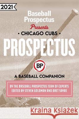 Chicago Cubs 2021: A Baseball Companion Baseball Prospectus 9781950716333