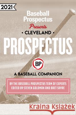 Cleveland 2021: A Baseball Companion Baseball Prospectus 9781950716395 Baseball Prospectus