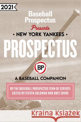 New York Yankees 2021: A Baseball Companion Baseball Prospectus 9781950716616