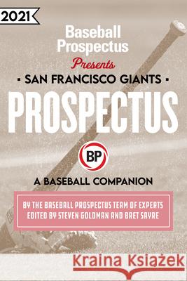 San Francisco Giants 2021: A Baseball Companion Baseball Prospectus 9781950716715