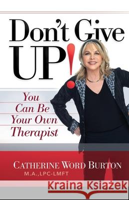 Don't Give Up!: You Can Be Your Own Therapist Catherine Wor 9781950718863 Kudu Publishing