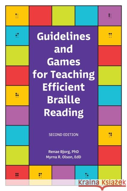 Guidelines and Games for Teaching Efficient Braille Reading Renae T Bjorg Myrna R Olson  9781950723102 American Printing House for the Blind