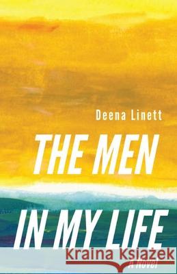 The Men in My Life Deena Linett 9781950730254