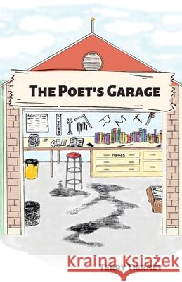 The Poet's Garage Terry Tierney 9781950730414 Unsolicited Press