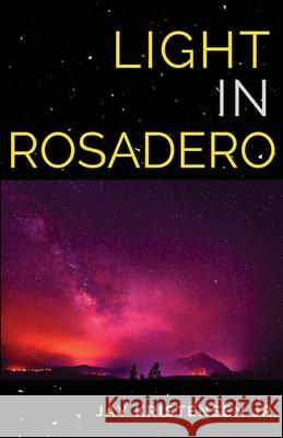 Light in Rosadero Jay Ja 9781950730711 Unsolicited Press