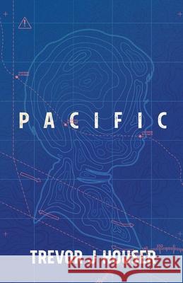 Pacific Trevor J. Houser 9781950730841