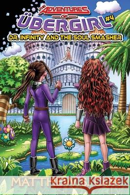 Dr. Infinity and the Soul Smasher Matthew S. Cox 9781950738373 Division Zero Press