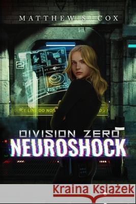 Neuroshock Matthew S Cox 9781950738496 Division Zero Press