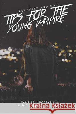 Eternity and You: Tips for the Young Vampire Matthew S. Cox 9781950738656 Division Zero Press