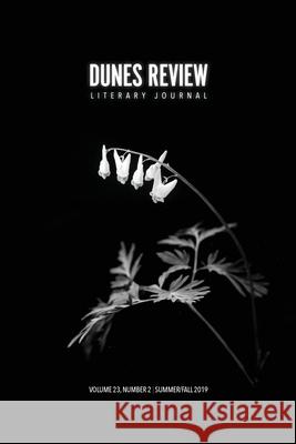 Dunes Review 23: 2: Summer/Fall 2019 Jennifer Yeatts Teresa Scollon Lujine Nasralla 9781950744015 Michigan Writers