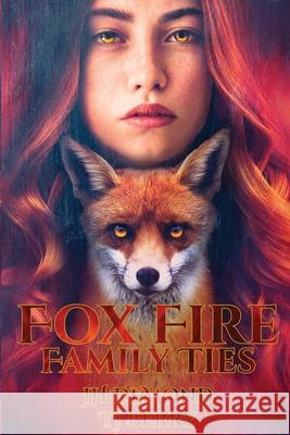 Fox Fire: Family Ties Jh Demond Tj Berry 9781950745067 Fox Fire Publications LLC