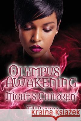 Olympus Awakening: Night's Children Tj Berry   9781950745227 Fox Fire Publications LLC