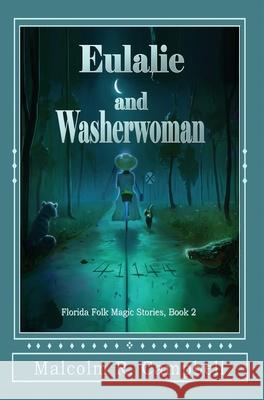 Eulalie and Washerwoman Malcolm R Campbell 9781950750016