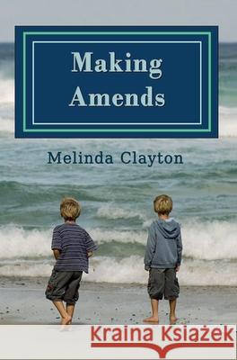 Making Amends Melinda Clayton 9781950750153