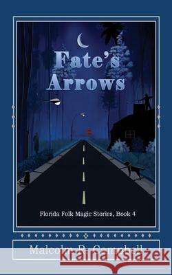 Fate's Arrows Malcolm R. Campbell 9781950750337