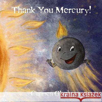 Thank You Mercury! Carmen Gloria Carmen Gloria 9781950767014 Uncommon Grammar