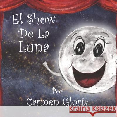 El Show De La Luna Carmen Gloria Carmen Gloria 9781950767144 Uncommon Grammar