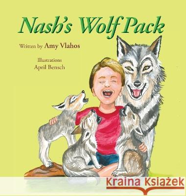 Nash's Wolf Pack Amy Vlahos, April Bensch 9781950768813 Prose Press