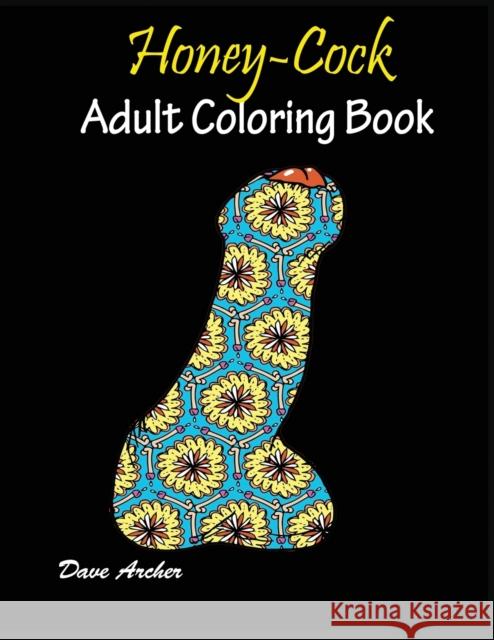 Honey-Cock: Adult coloring book Designs Mainland Publisher 9781950772643 Mainland Publisher