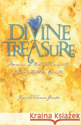 Divine Treasure: Memoir of Lost and Found with my Italian Ancestors Graciela Thomen Ginebra 9781950775057 Green Orb & White Fawn LLC