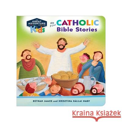 My First Catholic Bible Stories James Bethan Nagy Krisztina Kállai 9781950784271