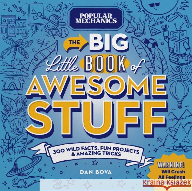 Popular Mechanics the Big Little Book of Awesome Stuff: 300 Wild Facts, Fun Projects & Amazing Tricks Bova, Dan 9781950785773 Hearst Home Books