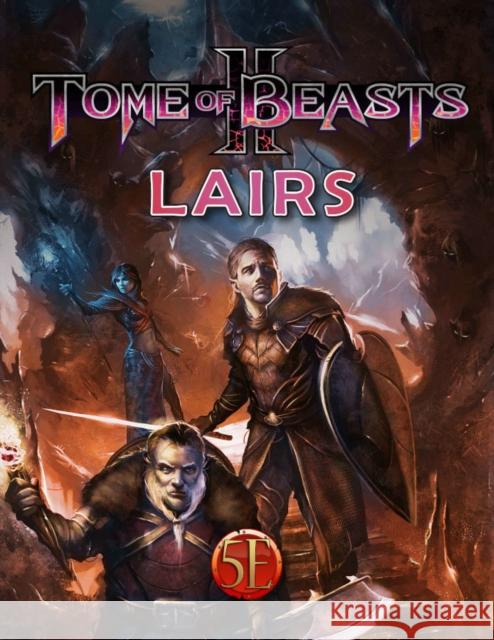 Tome of Beasts 2: Lairs Jeff Lee 9781950789023
