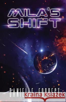 Mila's Shift Danielle Forrest 9781950795000 Eternal Scribe Publishing.