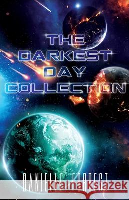The Darkest Day Collection Danielle Forrest 9781950795062 Eternal Scribe Publishing.