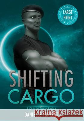 Shifting Cargo Danielle Forrest 9781950795116 Eternal Scribe Publishing.