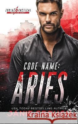 Code Name: Aries (3rd Person POV Edition) Janie Crouch 9781950802432 Calamittie Jane Publishing