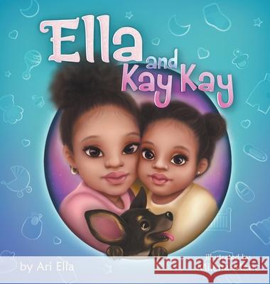 Ella and Kay Kay Ari Ella 9781950817009 Power Corner Press